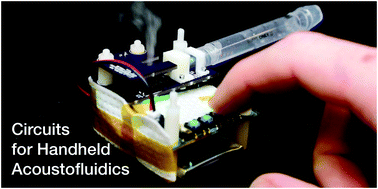 Graphical abstract: Practical microcircuits for handheld acoustofluidics